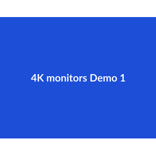 4K monitors Demo 039